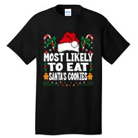 Most Likely To Eat Santa’S Cookies Family Christmas Tall T-Shirt