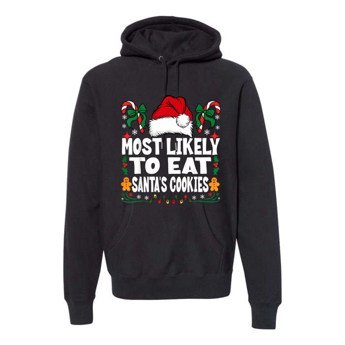 Most Likely To Eat Santa’S Cookies Family Christmas Premium Hoodie