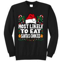 Most Likely To Eat Santa’S Cookies Family Christmas Tall Sweatshirt