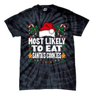 Most Likely To Eat Santa’S Cookies Family Christmas Tie-Dye T-Shirt