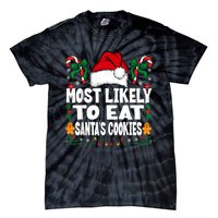 Most Likely To Eat Santa’S Cookies Family Christmas Tie-Dye T-Shirt