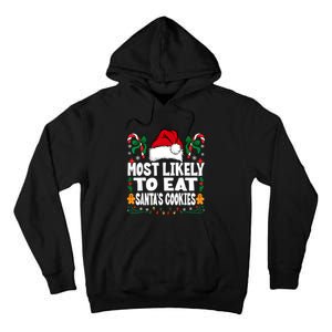 Most Likely To Eat Santa’S Cookies Family Christmas Tall Hoodie