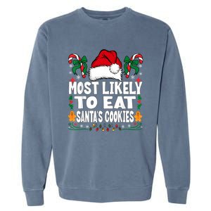 Most Likely To Eat Santa’S Cookies Family Christmas Garment-Dyed Sweatshirt