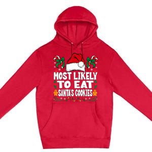 Most Likely To Eat Santa’S Cookies Family Christmas Premium Pullover Hoodie