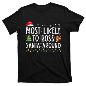 Most Likely To Boss Santa Around Christmas Holiday T-Shirt