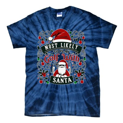 Most Likely To Christmas Funny Family Matching Ltsp Tie-Dye T-Shirt