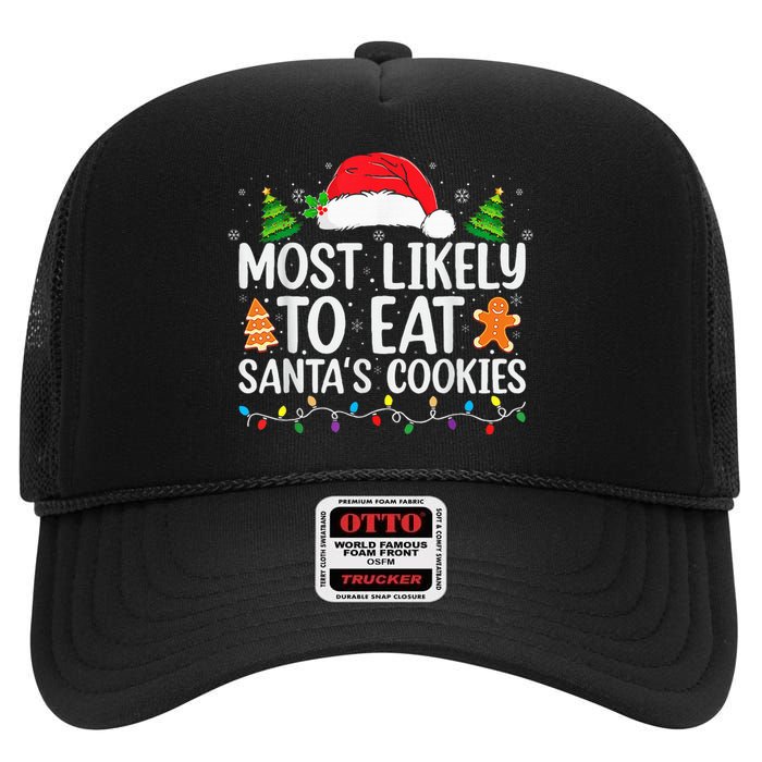 Most Likely To Eat Santas Cookies Christmas Family Matching High Crown Mesh Back Trucker Hat