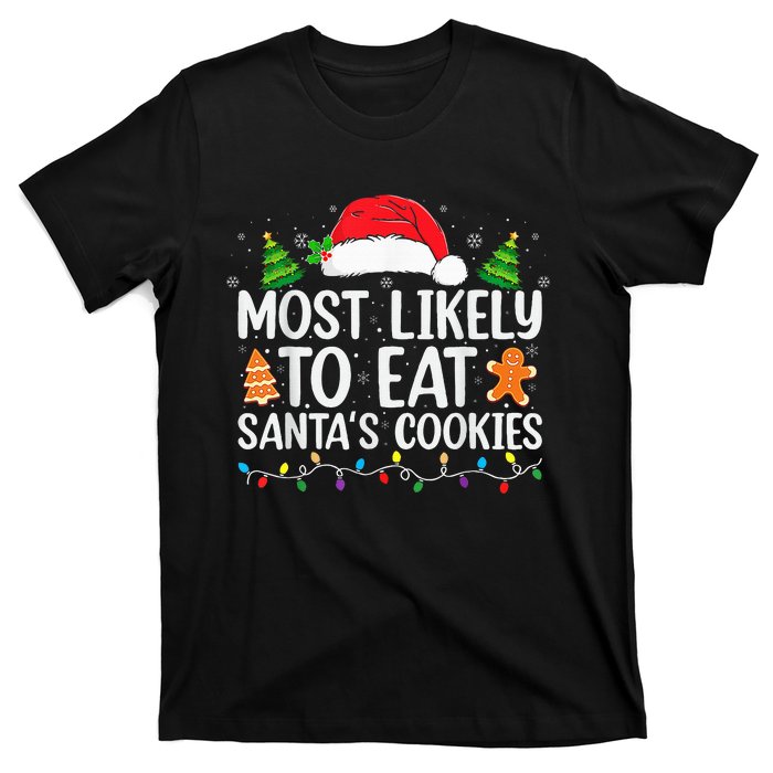 Most Likely To Eat Santas Cookies Christmas Family Matching T-Shirt