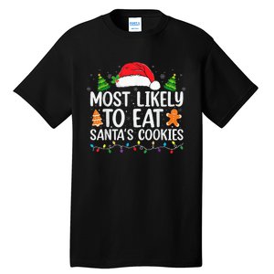 Most Likely To Eat Santas Cookies Christmas Family Matching Tall T-Shirt