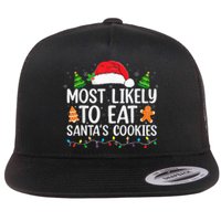 Most Likely To Eat Santas Cookies Christmas Family Matching Flat Bill Trucker Hat