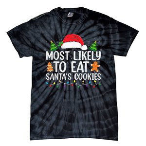 Most Likely To Eat Santas Cookies Christmas Family Matching Tie-Dye T-Shirt