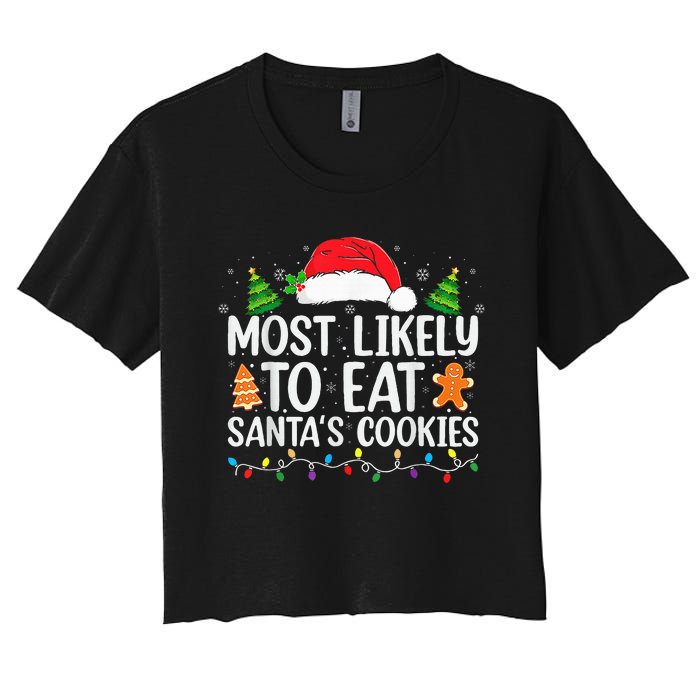 Most Likely To Eat Santas Cookies Christmas Family Matching Women's Crop Top Tee