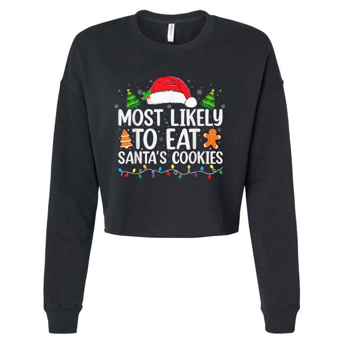 Most Likely To Eat Santas Cookies Christmas Family Matching Cropped Pullover Crew