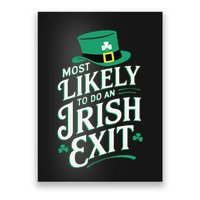 Most Likely To Do An Irish Exit St. PatrickS Day Funny Poster