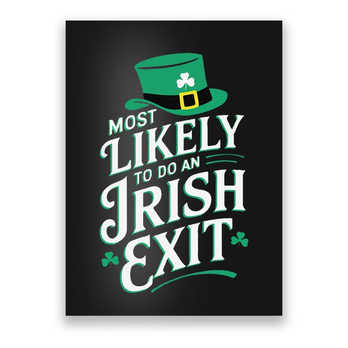 Most Likely To Do An Irish Exit St. PatrickS Day Funny Poster