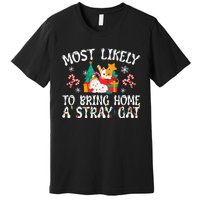 Most Likely To Bring Home A Stray Cat Matching Christmas Premium T-Shirt