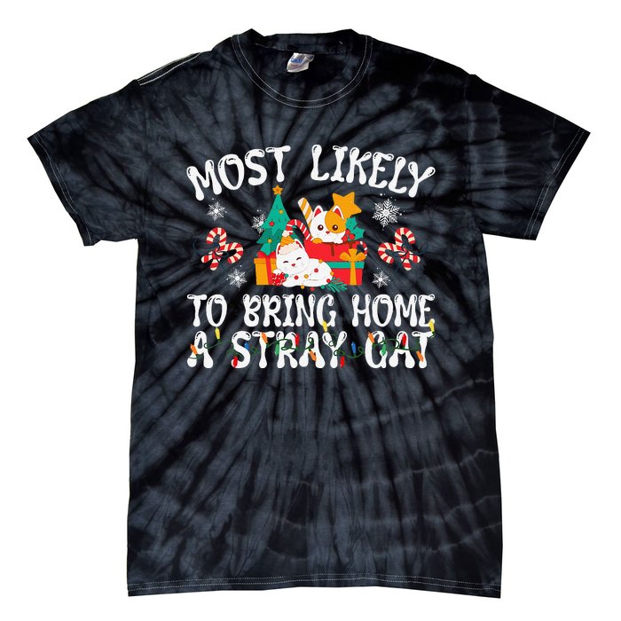 Most Likely To Bring Home A Stray Cat Matching Christmas Tie-Dye T-Shirt