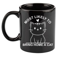 Most Likely To Bring Home A Cat Funny 11oz C Handle Ceramic Mug