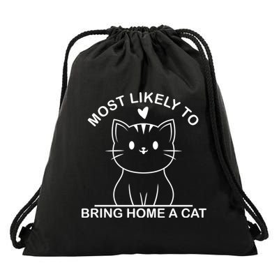 Most Likely To Bring Home A Cat Funny Drawstring Bag