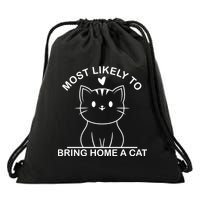 Most Likely To Bring Home A Cat Funny Drawstring Bag