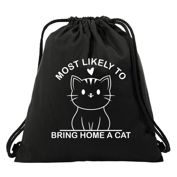 Most Likely To Bring Home A Cat Funny Drawstring Bag