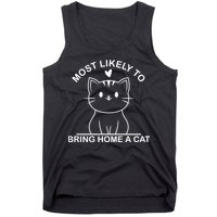Most Likely To Bring Home A Cat Funny Tank Top
