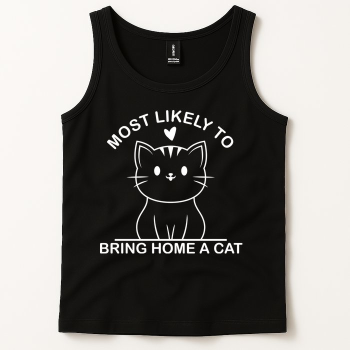 Most Likely To Bring Home A Cat Funny Tank Top