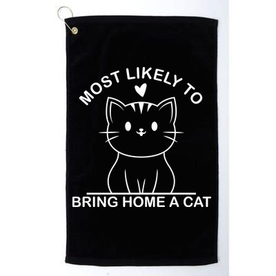 Most Likely To Bring Home A Cat Funny Golf Towel