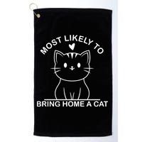 Most Likely To Bring Home A Cat Funny Golf Towel