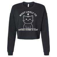 Most Likely To Bring Home A Cat Funny Cropped Pullover Crew