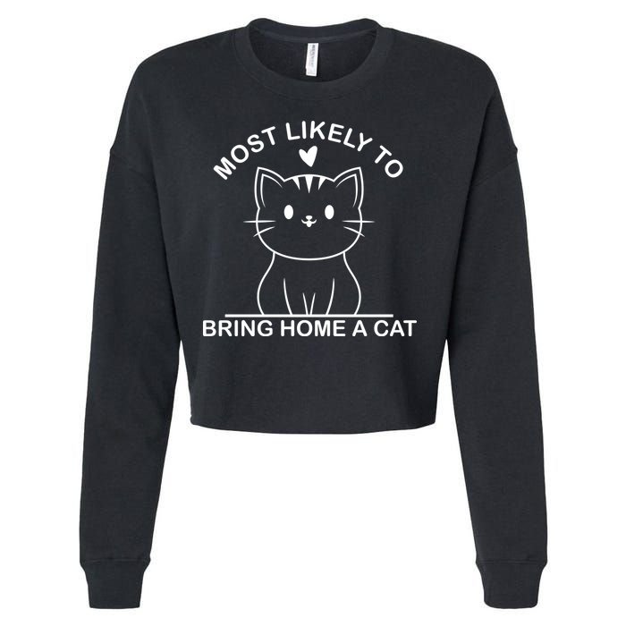Most Likely To Bring Home A Cat Funny Cropped Pullover Crew