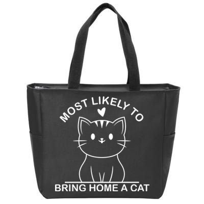 Most Likely To Bring Home A Cat Funny Zip Tote Bag