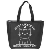 Most Likely To Bring Home A Cat Funny Zip Tote Bag