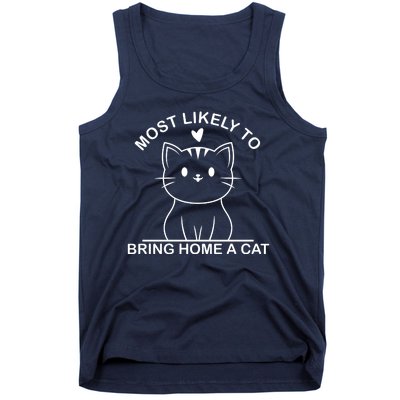 Most Likely To Bring Home A Cat Funny Tank Top