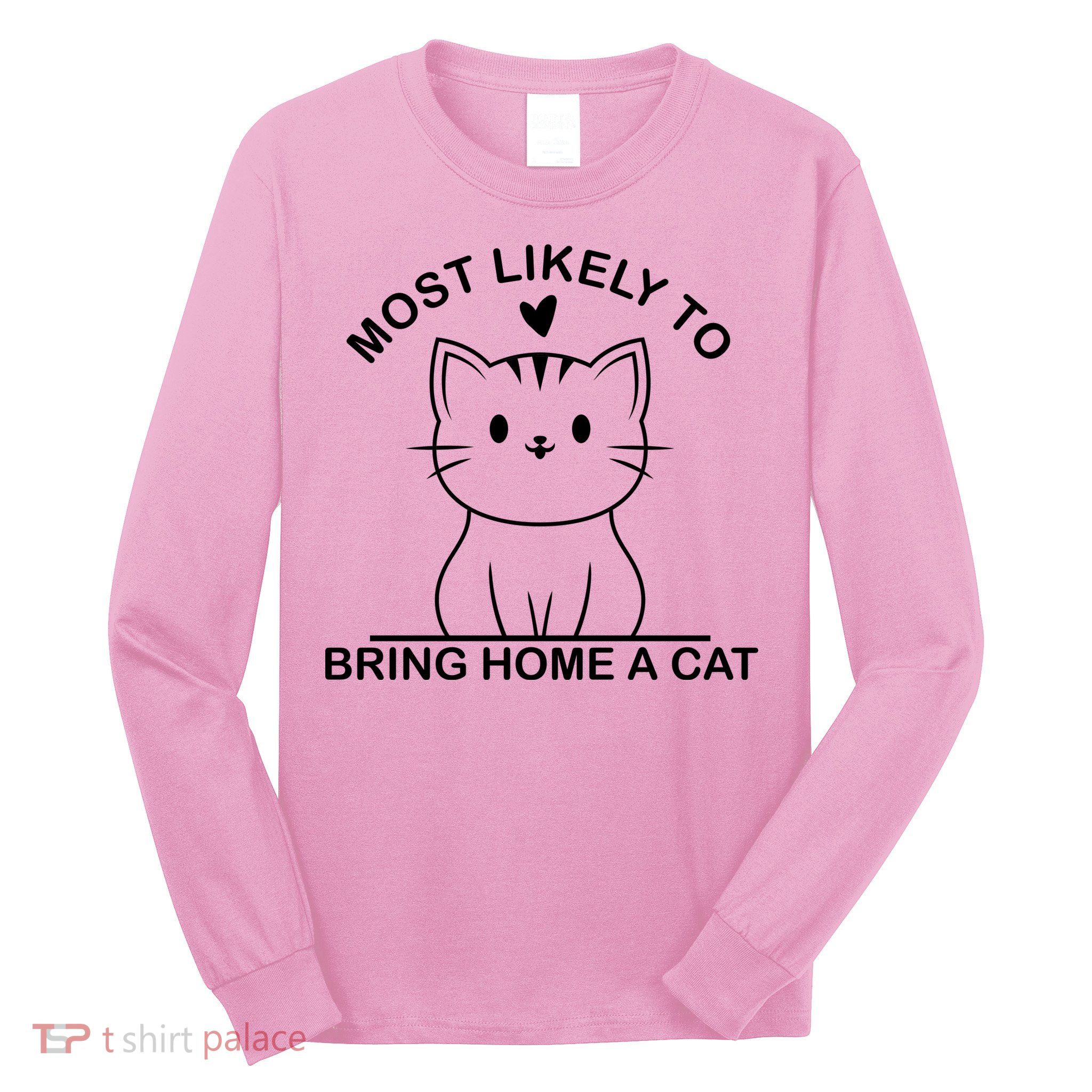 Most Likely To Bring Home A Cat Funny Long Sleeve Shirt