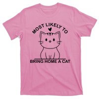 Most Likely To Bring Home A Cat Funny T-Shirt