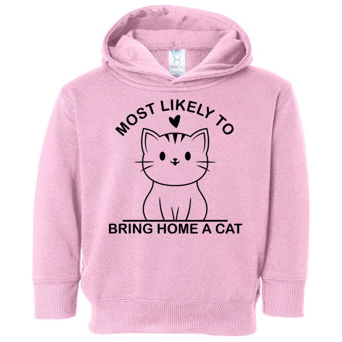 Most Likely To Bring Home A Cat Funny Toddler Hoodie
