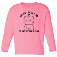 Most Likely To Bring Home A Cat Funny Toddler Long Sleeve Shirt