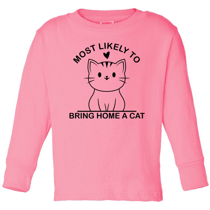 Most Likely To Bring Home A Cat Funny Toddler Long Sleeve Shirt