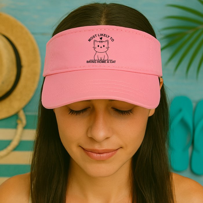 Most Likely To Bring Home A Cat Funny Visor