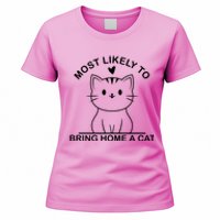 Most Likely To Bring Home A Cat Funny Women's T-Shirt