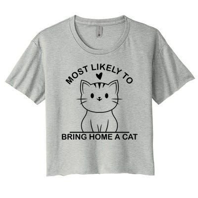 Most Likely To Bring Home A Cat Funny Women's Crop Top Tee