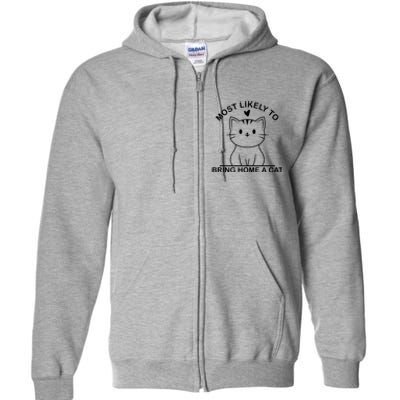 Most Likely To Bring Home A Cat Funny Full Zip Hoodie