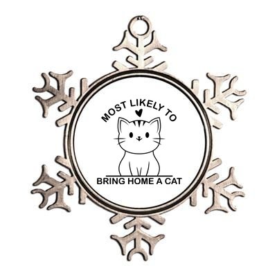 Most Likely To Bring Home A Cat Funny Metallic Star Ornament