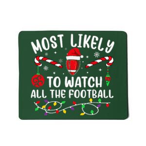 Most Likely To Watch All The Football Funny Christmas  Mousepad