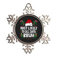 Most Likely To Call Santa Bruh Christmas Family Matching Metallic Star Ornament