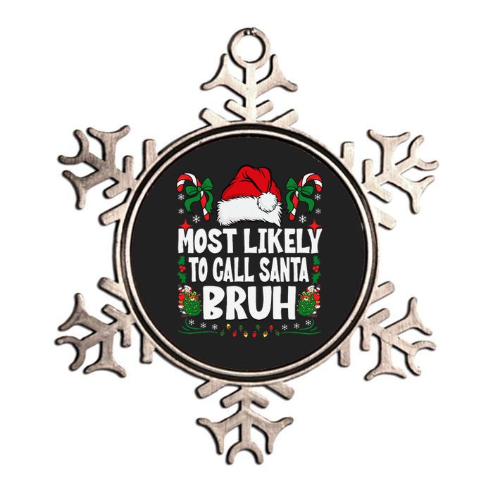 Most Likely To Call Santa Bruh Christmas Family Matching Metallic Star Ornament