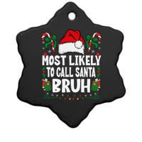 Most Likely To Call Santa Bruh Christmas Family Matching Ceramic Star Ornament