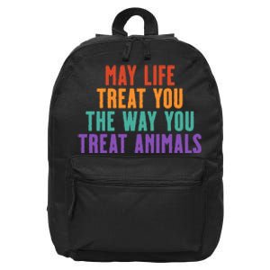 May Life Treat You The Way You Treat Animals 16 in Basic Backpack