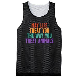 May Life Treat You The Way You Treat Animals Mesh Reversible Basketball Jersey Tank